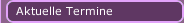 Aktuelle Termine