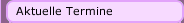 Aktuelle Termine